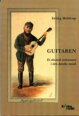 Moldrup: \"Guitaren, et Eksotisk Instrument i Den Danske Musik\". 